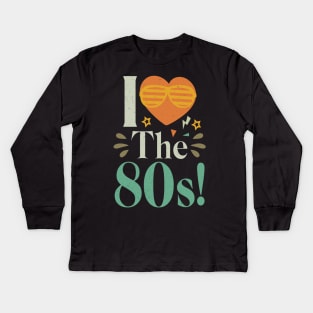 i love the 80s Birthday Gift Kids Long Sleeve T-Shirt